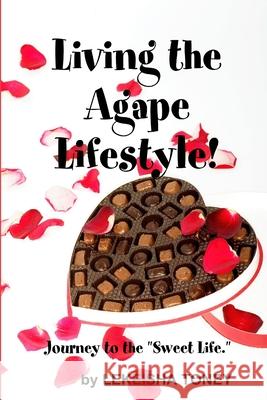 Living the Agape Lifestyle! Lekeisha Toney 9781312952638 Lulu.com - książka