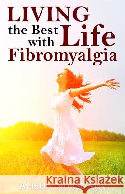 Living the Best Life with Fibromyalgia Alisha Nurse M a 9780993145155 Sylvie Press - książka