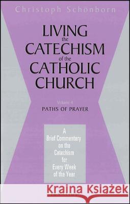 Living the Catechism of the Catholic Church: Paths of Prayer  9780898709568 Ignatius Press - książka