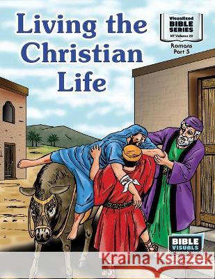 Living the Christian Life: New Testament Volume 23: Romans Part 5 Marilyn P. Habecker Bible Visuals International 9781641040549 Bible Visuals International - książka