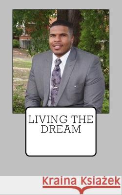 Living The Dream Johnathan Smith 9781540730404 Createspace Independent Publishing Platform - książka