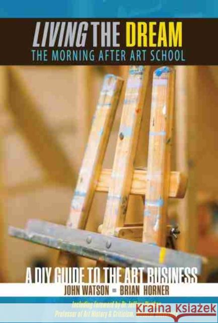 Living the Dream: The Morning After Art School Horner-Watson 9781524904203 Kendall/Hunt Publishing Company - książka