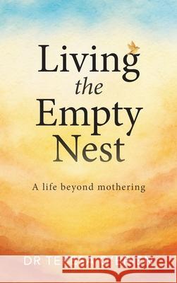 Living the Empty Nest: A life beyond mothering Teresa O'Brien 9781923601048 Vivid Publishing - książka