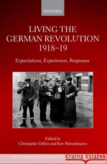 Living the German Revolution, 1918-19: Expectations, Experiences, Responses  9780198898207 Oxford University Press - książka