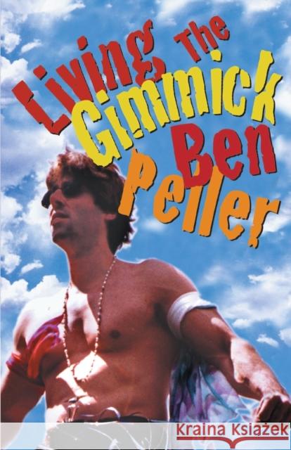 Living the Gimmick Ben Peller 9780759550049 iPublish.com - książka