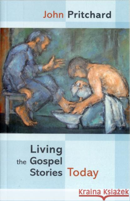 Living the Gospel Stories Today John Pritchard 9780281068524  - książka