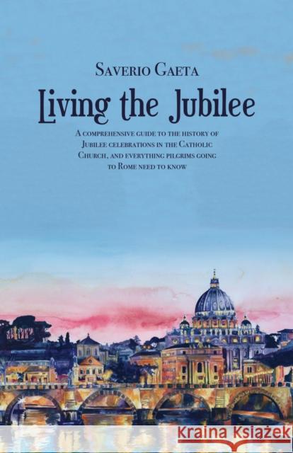 Living the Jubilee Saverio Gaeta 9781587314582 St. Augustine's Press - książka