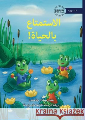 Living the Life - الاستمتاع بالحياة! Michelle Wanasundera Kateryna Mansarliiska 9781923376076 Library for All - książka