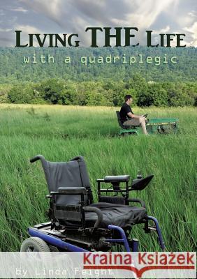 Living the Life with a Quadriplegic Linda Feight 9781498410069 Xulon Press - książka