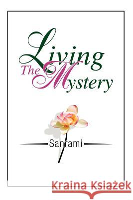 Living The Mystery Sanrami 9780595281633 iUniverse - książka