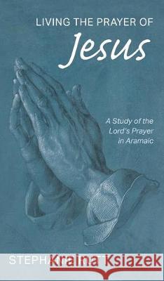 Living the Prayer of Jesus Stephanie Rutt 9781532670213 Resource Publications (CA) - książka