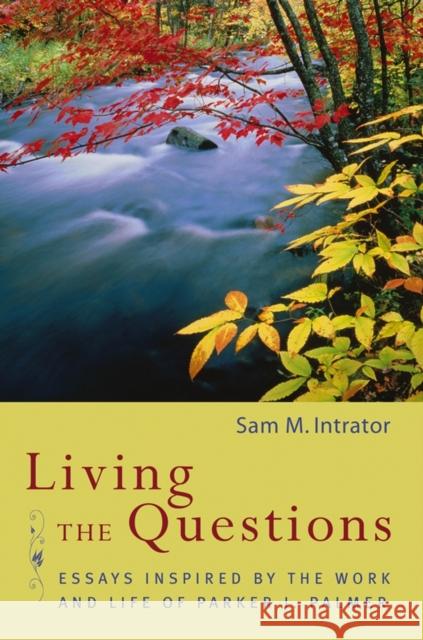 Living the Questions Intrator, Sam M. 9780787965549 Jossey-Bass - książka