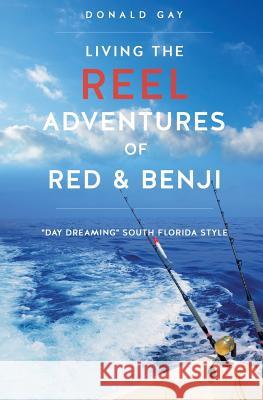 Living the Reel Adventures of Red & Benji Donald Gay 9781626976573 Xulon Press - książka