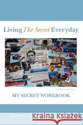 Living The Secret Everyday: My Secret Workbook Scaglione, Joanne 9781419674600 Booksurge Publishing - książka