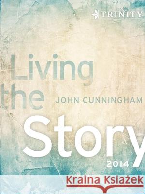 Living the Story John Cunningham 9781312411678 Lulu.com - książka