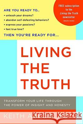 Living the Truth: Transform Your Life Through the Power of Insight and Honesty Keith Russell Ablow 9780316017824 Little Brown and Company - książka