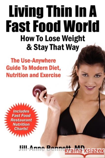 Living Thin in a Fast Food World: How to Lose Weight & Stay That Way Bennett, Jill Anne 9780970677372 Nmd Books - książka
