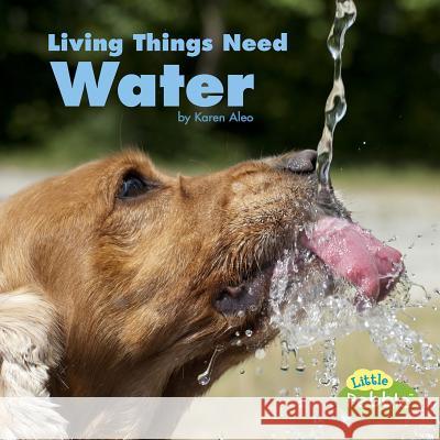 Living Things Need Water Karen Aleo 9781977110381 Pebble Books - książka