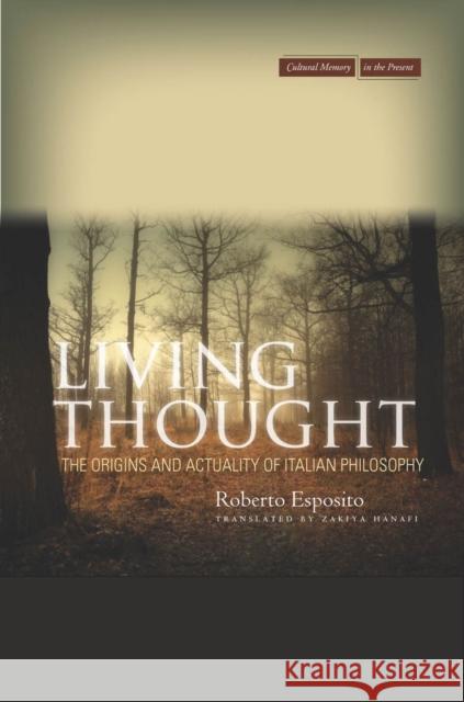 Living Thought: The Origins and Actuality of Italian Philosophy Esposito, Roberto 9780804781565  - książka