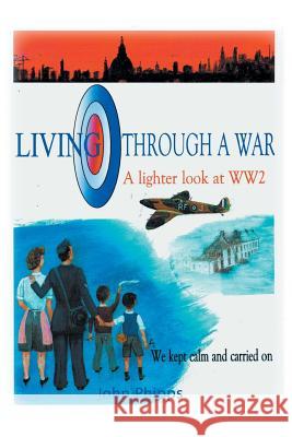 Living Through A War John Phipps 9781785072574 New Generation Publishing - książka