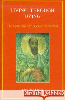 Living Through Dying: The Spiritual Experience of St. Paul Douglas Dales A. MacDonald Allchin 9780718828981 Lutterworth Press - książka