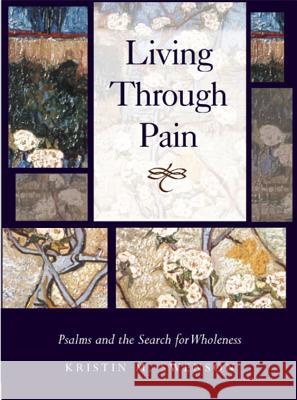 Living Through Pain: Psalms and the Search for Wholeness Swenson, Kristin M. 9781932792157 Baylor University Press - książka