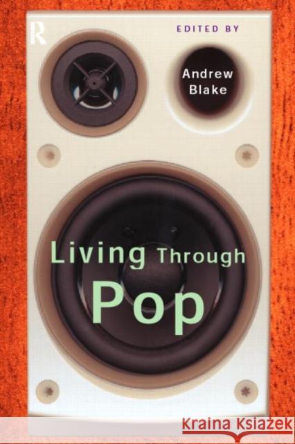 Living Through Pop Andrew Blake 9780415161992 Routledge - książka