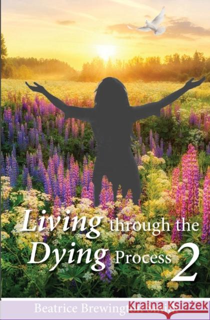 Living Through the Dying Process: Book 2 Beatrice Brewingto 9781460009888 Guardian Books - książka