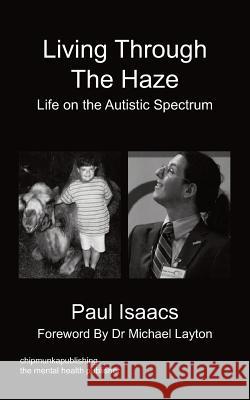 Living Through The Haze Paul Isaacs 9781849917988 Chipmunkapublishing - książka