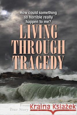 Living Through Tragedy Editors of True Story and True Confessio 9781938877674 True Renditions - książka