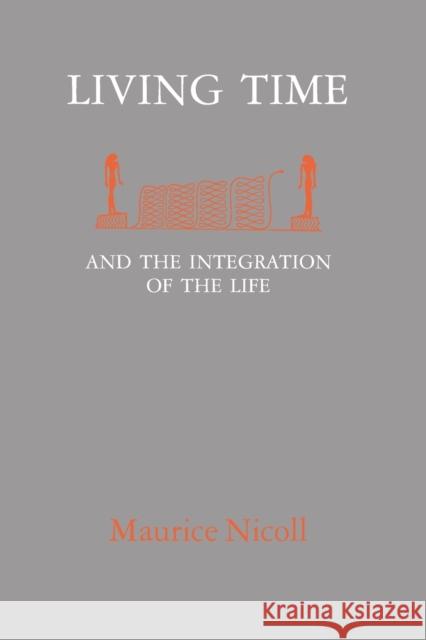 Living Time: and the Integration of the Life Maurice Nicoll 9789492590145 Eureka Editions - książka