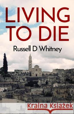 Living to Die Russell D. Whitney 9781671653405 Independently Published - książka