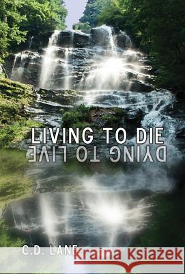 Living to Die/Dying to Live: 29 Years Surviving HIV C. D. Lane 9781478775577 Outskirts Press - książka