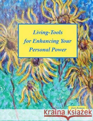 Living-Tools for EnhancingYour Personal Power Roman, Ken 9781533346322 Createspace Independent Publishing Platform - książka