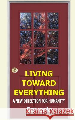 Living Toward Everything: A New Direction For Humanity Saverio 9780692110621 Saverio Rebecchi - książka