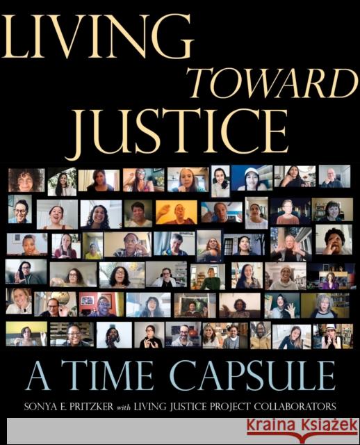 Living Toward Justice: A Time Capsule Sonya E. Pritzker 9781613322796 New Village Press - książka