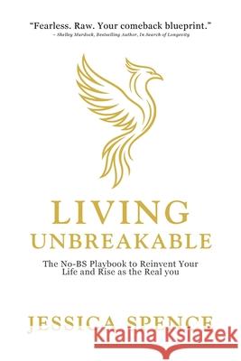 Living Unbreakable Jessica Spence 9781998287963 Lucky Book Publishing - książka