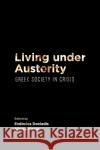 Living Under Austerity: Greek Society in Crisis  9781789208320 Berghahn Books