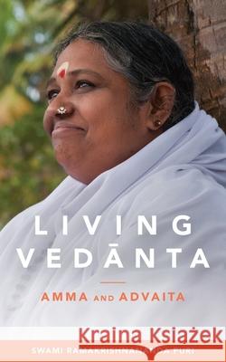 Living Vedanta Swami Ramakrishnananda Puri              Amma                                     Sri Mata Amritanandamayi Devi 9781680378603 M a Center - książka