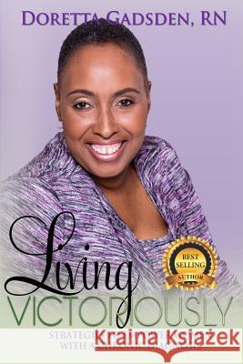 Living Victoriously: Strategies To Empower Women With A Chronic Diagnosis Carolan Ma, Jj 9780986133565 Angel B. Inspired Inc. - książka