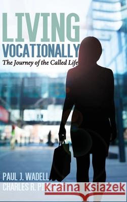 Living Vocationally Paul J. Wadell Charles R. Pinches 9781725273405 Cascade Books - książka