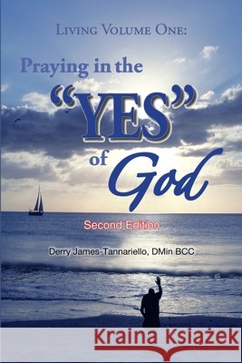 Living Volume One: Praying in the Yes of God Derry James-Tannariello 9781735420820 Freedom in Surrender - książka