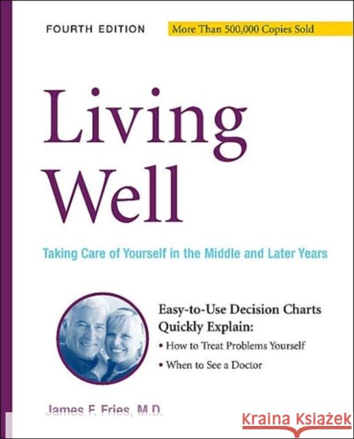 Living Well: Taking Care of Yourself in the Middle and Later Years Fries, James F. 9780738209555 Da Capo Press - książka