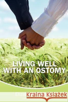 Living Well With an Ostomy Rayson, Elizabeth 9780985156855 Your Health Press - książka