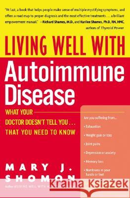 Living Well with Autoimmune Disease: What Your Doctor Doesn't Tell You...That You Need to Know Mary J. Shomon 9780060938192 HarperCollins Publishers - książka