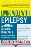 Living Well with Epilepsy and Other Seizure Disorders: An Expert Explains What You Really Need to Know Carl W. Bazil Beth A. Malow Michele R. Sammaritano 9780060538484 HarperCollins Publishers