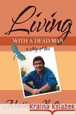 Living with a Dead Man: A Story of Love Marianne Bett 9780996567428 Emerald Lake Books - książka