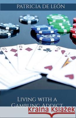 Living with a Gambling Addict Patricia de León 9798224217618 Tr Ediciones - książka