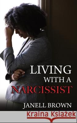 Living With A Narcissist Janell Brown 9780578812557 Janell Brown - książka