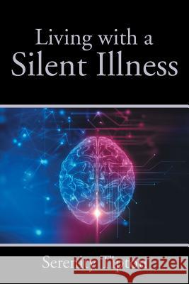 Living with a Silent Illness Serenity Tipton 9781524692315 Authorhouse - książka